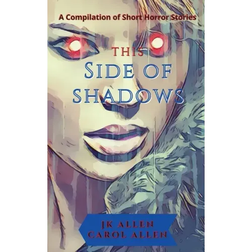 This Side of Shadows: A Compilation of Horror Shorts