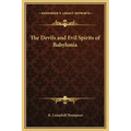 The Devils and Evil Spirits of Babylonia