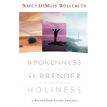 Brokenness, Surrender, Holiness: A Revive Our Hearts Trilogy