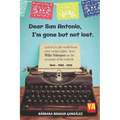 Dear San Antonio, I'm Gone but not Lost - Library Edition: Letters to the world from your voting rights hero Willie Velasquez on the occasion of his r