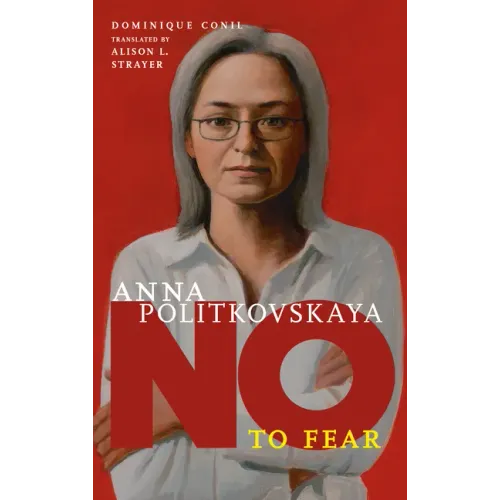Anna Politkovskaya: No to Fear
