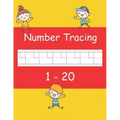 Number Tracing 1 - 20: Trace numbers book for preschoolers and kids ages 3-5