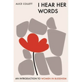 I Hear Her Words: An Introduction to Women in Buddhism