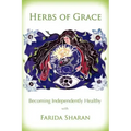 Herbs of Grace: Becoming Independently Healthy