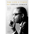 The Life and Times of Louis Lomax: The Art of Deliberate Disunity