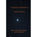 Science and Sorcery II: More Tales of the Fantastic and the Strange