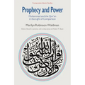 Prophecy and Power: Muhammad and the Qur'an in the Light of Comparison