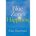 The Blue Zones of Happiness: Lessons from the World's Happiest People