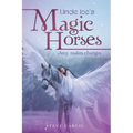 Uncle Joe's Magic Horses: Amy Makes Changes
