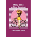 Mary Jane in New England