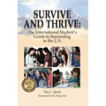 Survive and Thrive: The International Student's Guide to Succeeding in the U.S.