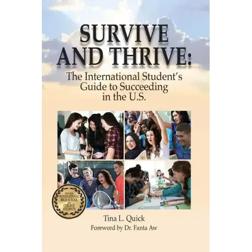 Survive and Thrive: The International Student's Guide to Succeeding in the U.S.