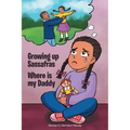 Growing Up Sassafras: Where is My Daddy
