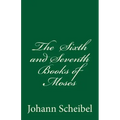 The Sixth and Seventh Books of Moses