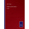 Dwight's Journal of Music: Vol. XIII