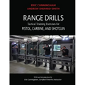 Range Drills: Tactical Training Exercises for Pistol, Carbine, and Shotgun