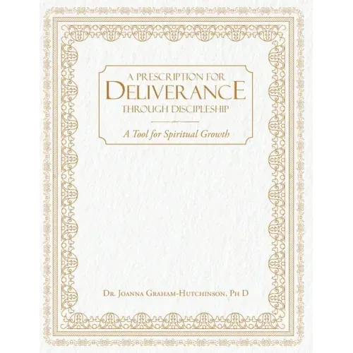 Prescription For Deliverance Through Discipleship