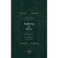 Suffering & Glory: Meditations for Holy Week and Easter
