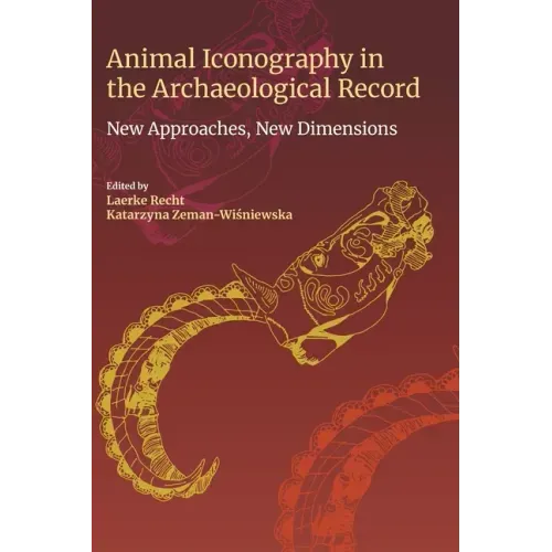 Animal Iconography in the Archaeological Record: New Approaches, New Dimensions