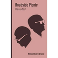 Roadside Picnic Revisited: Seven Articles on the Soviet Novel that Inspired the Film "Stalker"