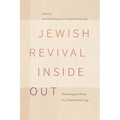 Jewish Revival Inside Out: Remaking Jewishness in a Transnational Age