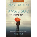 Ansiosos Por NADA: Menos Preocupación, Más Paz
