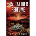 .45 Caliber Perfume