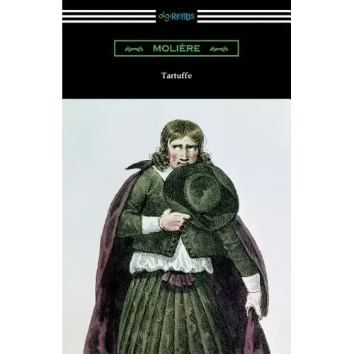 Tartuffe (Translated by Curtis Hidden Page with an Introduction by John E. Matzke)