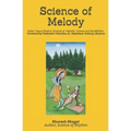 Science of Melody: Indian System of Musical Melody "Swara Shastra" Analysis of its Science and Sensibilities