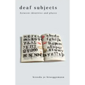 Deaf Subjects: Between Identities and Places