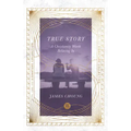 True Story: A Christianity Worth Believing In