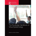 The Routledge Handbook of Virtue Epistemology