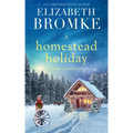 A Homestead Holiday: A Prairie Creek Romance