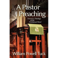 A Pastor Preaching: Toward a Theology of the Proclaimed Word