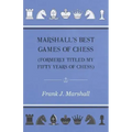 Marshall's Best Games of Chess