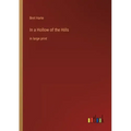 In a Hollow of the Hills: in large print