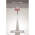 The Nail: Being Part of the Passion