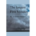 The Longest Five Minutes