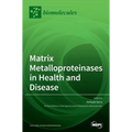 Matrix Metalloproteinases in Health and Disease