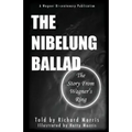 The Nibelung Ballad: The Story From Wagner's Ring