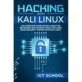 Hacking with Kali Linux: The Complete Guide on Kali Linux for Beginners and Hacking Tools. Includes Basic Security Testing with Kali Linux