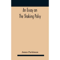 An essay on the shaking palsy