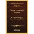 Popular Legends Of Brittany: An English Version Of Souvestre's Foyer Breton