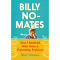 Billy No-Mates: How I Realised Men Have a Friendship Problem