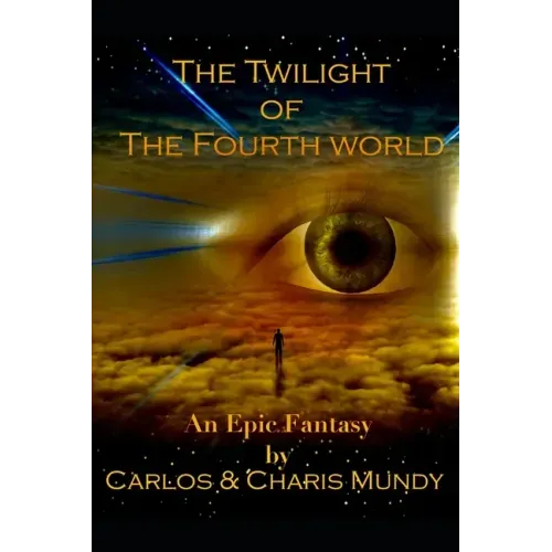 Twilight of the Fourth World: An epic fantasy inspired by the teachings of the Dalai Lama and the Hopi Indian prophecies