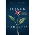 Beyond the Darkness: A Gentle Guide for Living with Grief and Thriving After Loss