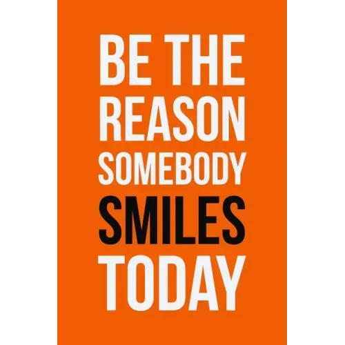 Be The Reason Somebody Smiles Today: Employee Appreciation Gift for Your Employees, Coworkers, or Boss