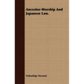 Ancestor-Worship And Japanese Law.