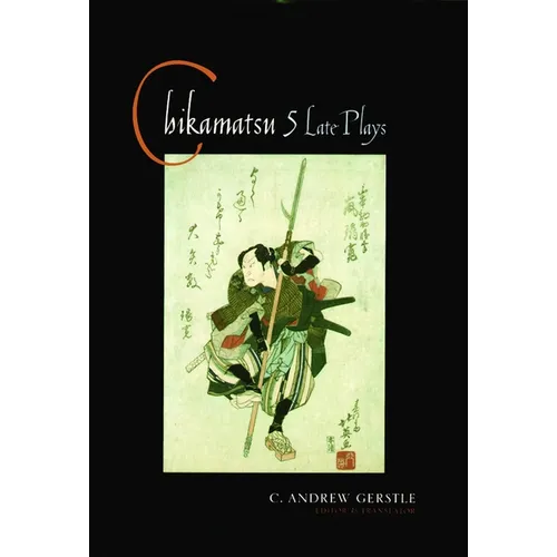 Chikamatsu: Five Late Plays