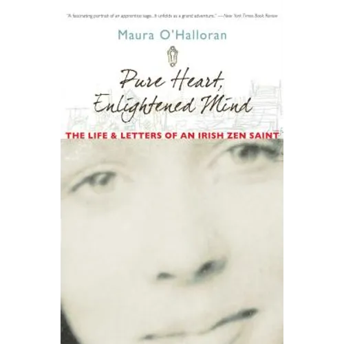 Pure Heart, Enlightened Mind: The Life and Letters of an Irish Zen Saint